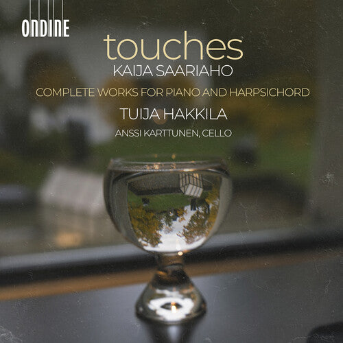 Hakkila, Tuija: Kaija Saariaho: Touches - Complete Works for Piano & Harpsichord