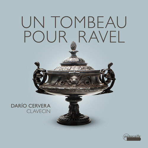Dario Cervera: Un tombeau pour Ravel - Works for Harpsichord