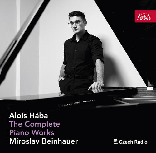 Miroslav Beinhauer: Alois Haba: The Complete Piano Works - Miroslav Beinhauer