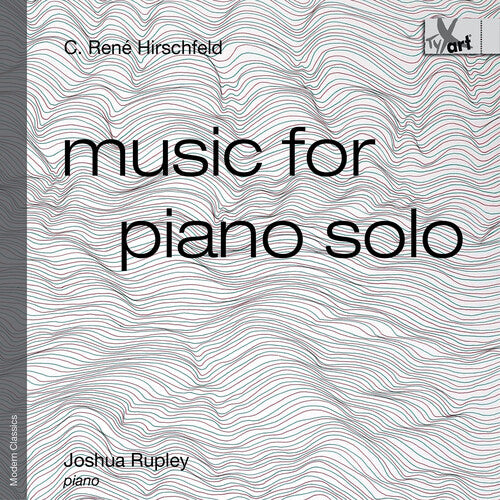 Joshua Rupley: Music for Piano Solo (Op. 139)
