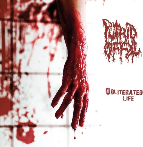 Putrid Offal: Obliterated Life - VINYL LP