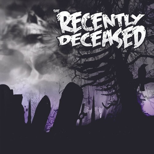 Recently Deceased: Never Trust The Living