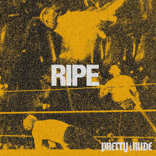 Pretty Rude: Ripe