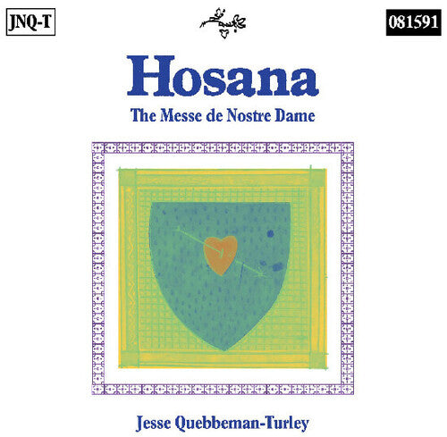 Jesse Quebbeman-Turley: Hosana: The Messe de Nostre Dame - COMPACT DISCS