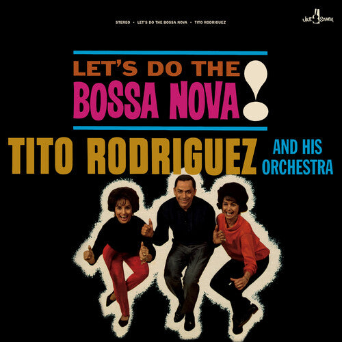 Rodriguez, Tito & His Orchestra: Let's Do The Bossa Nova - Limited 180-Gram Vinyl with Bonus Track