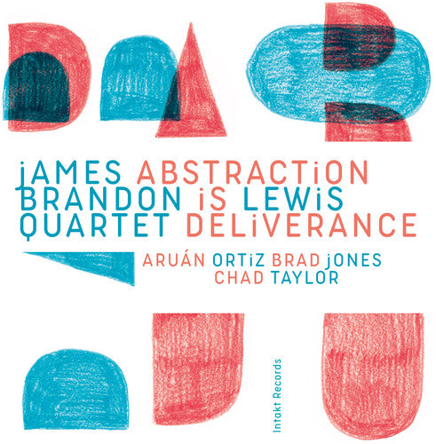 Lewis, James Brandon Quartet: Abstraction Is Deliverance