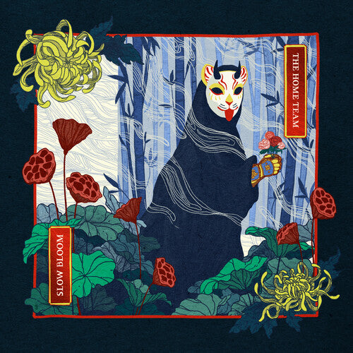 Home Team: SLOW BLOOM