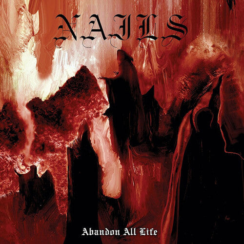 Nails: ABANDON ALL LIFE