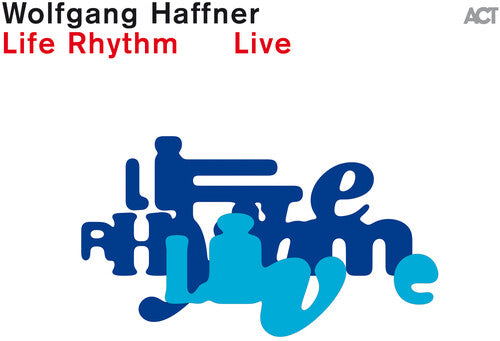 Haffner, Wolfgang: Life Rhythm Live