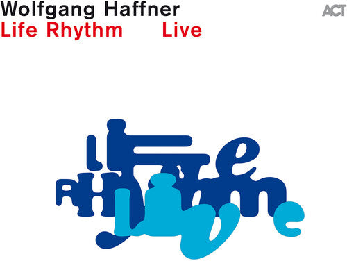 Haffner, Wolfgang: Life Rhythm Live