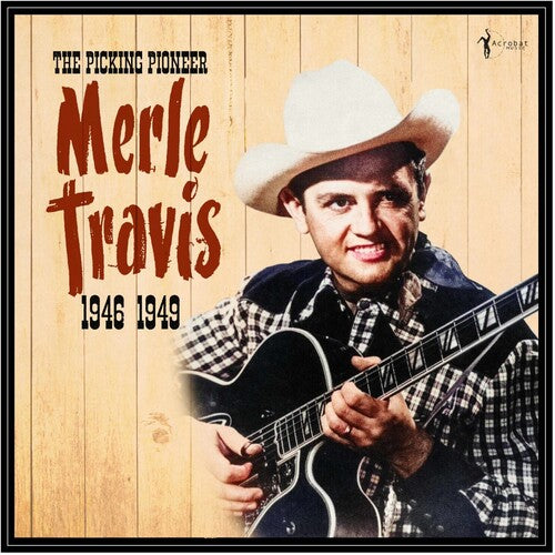 Travis, Merle: The Picking Pioneer: 1946-49