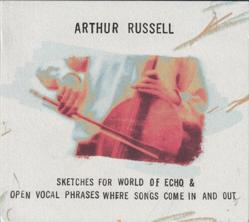 Russell, Arthur: Open Vocal Phrases: Where Songs Come In & Out-Sketches For World Of Echo