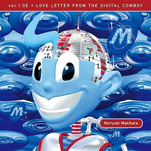 Makihara, Noriyuki: Ver.1.0e Love Letter From The Digital Cowboy