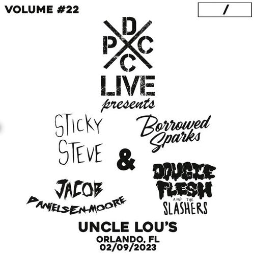 Sticky Steve / Borrowed Sparks / Danielsen-Moore: DCxPC Live Vol22