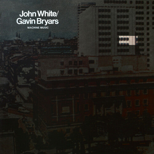 White, John / Bryars, Gavin: Machine Music