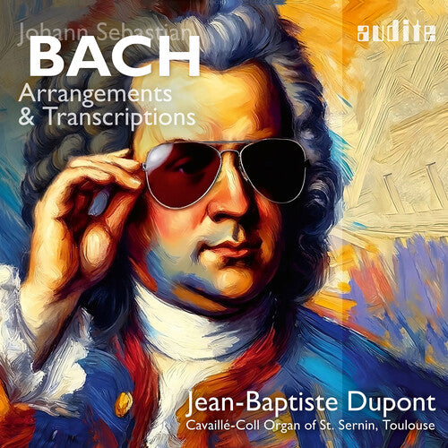 Dupont, Jean-Baptiste: Bach: Arrangements & Transcriptions