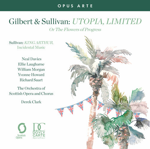 Zara: Utopia LimIted or the Flowers of Progress; King Arthur Suite from the Incidental Music - COMPACT DISCS