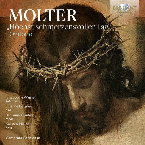Wagner, Julia Sophie: Molter: Oratorio "Hochst schmerzensvoller Tag"