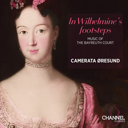 Oresund, Camerata: In Wilhelmine’s footsteps