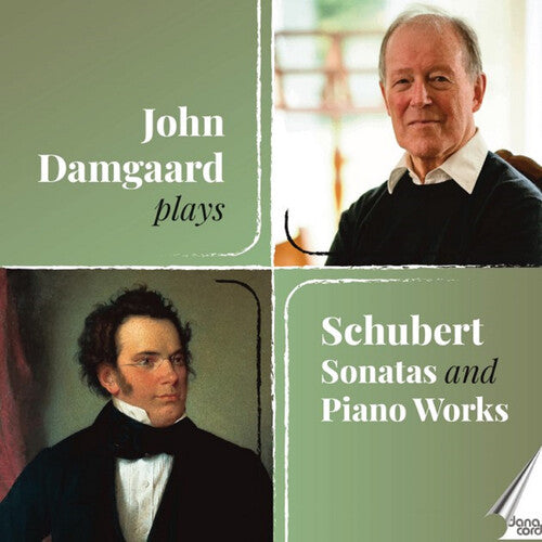 Damgaard, John: John Damgaard plays Schubert Sonatas & Piano Works