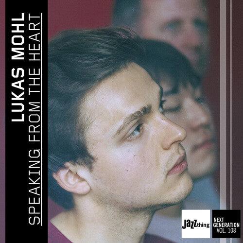 Mohl, Lukas: Speaking From The Heart - Jazz Thing Next Generation, Vol. 108 - COMPACT DISCS