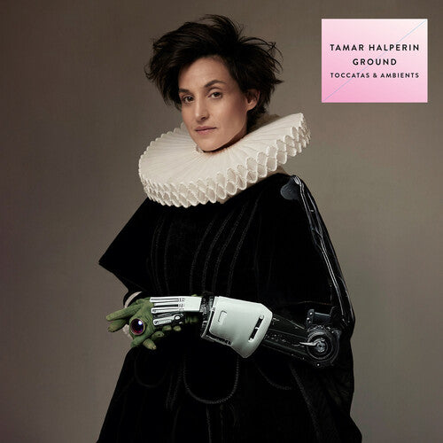 Halperin, Tamar: Ground (Toccatas & Ambients)