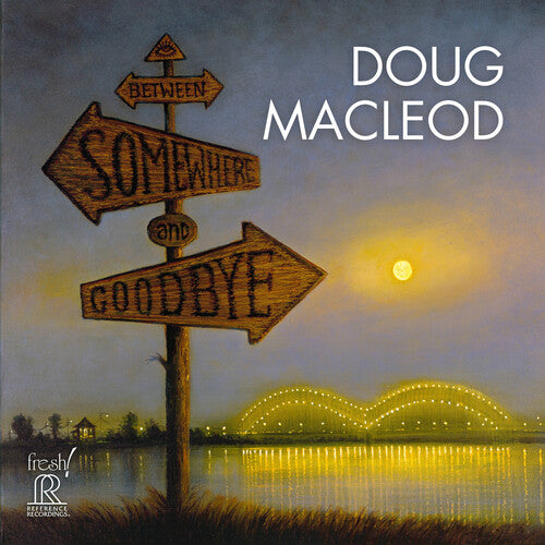 Macleod, Doug: Between Somewhere and Goodbye