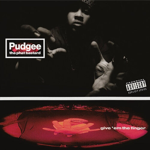 Pudgee Tha Phat Bastard: Give 'em The Finger