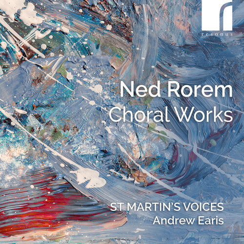 St Martin's Voices: Ned Rorem: Choral Works