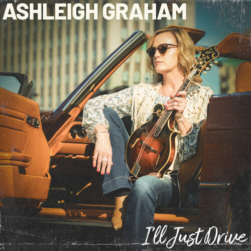 Graham, Ashleigh: I'll Just Drive