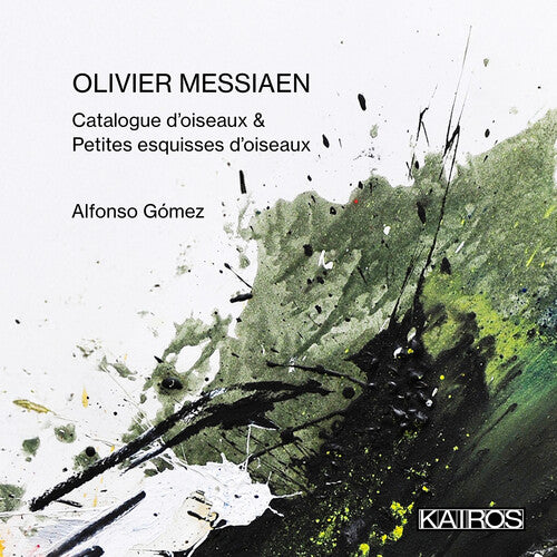 Gomez, Alfonso: Olivier Messiaen: Catalogue D'oiseaux & Petites Esquisses D'oiseaux