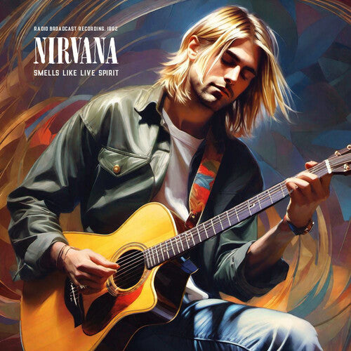 Nirvana: SMELLS LIKE LIVE SPIRIT / RADIO BROADCAST