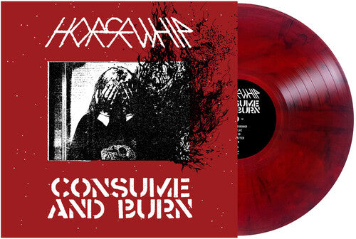Horsewhip: CONSUME AND BURN