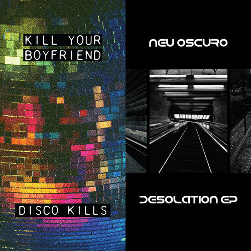Kill Your Boyfriend + Neu Oscuro: Disco Kills EP + Desolation EP