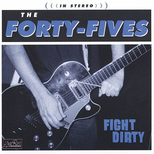 The Forty-Fives: Fight Dirty - COMPACT DISCS