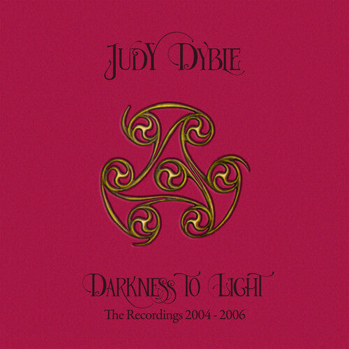 Dyble, Judy: Darkness To Light: The Recordings 2004-2006 Remastered - COMPACT DISCS