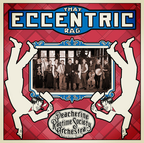 Peacherine Ragtime Society Orchestra: That Eccentric Rag