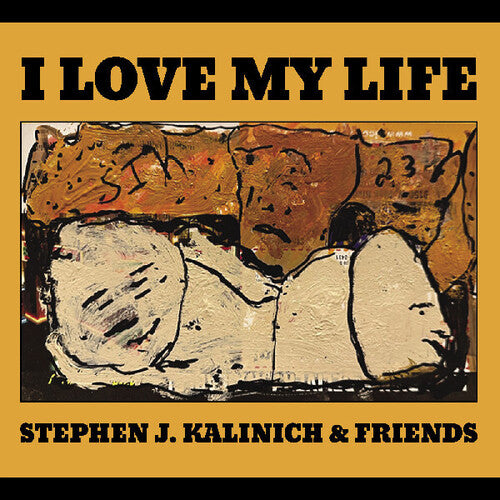 Kalinich, Stephen & Friends: I Love My Life - COMPACT DISCS