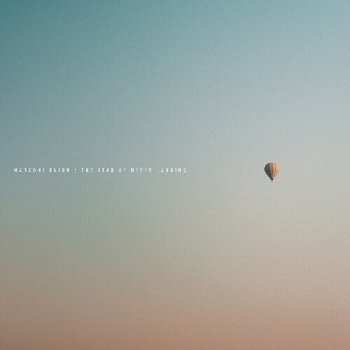 Marconi Union: The Fear Of Never Landing