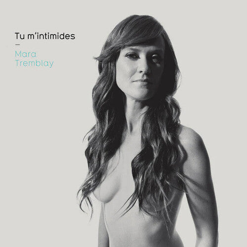 Tremblay, Mara: Tu M'Intimides - Limited