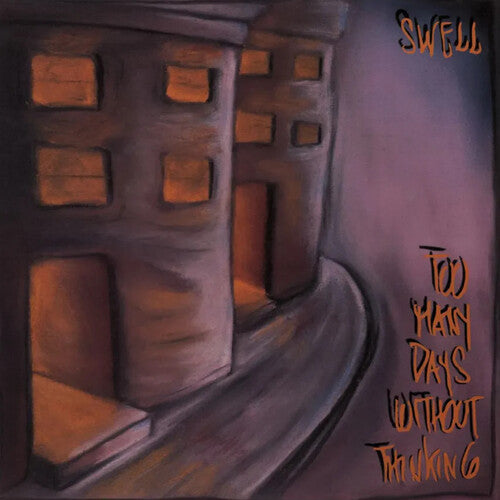 Swell: Too Many Days Without Thinking - Limited Oxblood Colored Vinyl