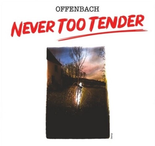 Offenbach: Never Too Tender / Live In Vancouver 1976 - Limited - VINYL LP