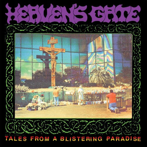 Heaven's Gate: Tales From A Blistering Paradise