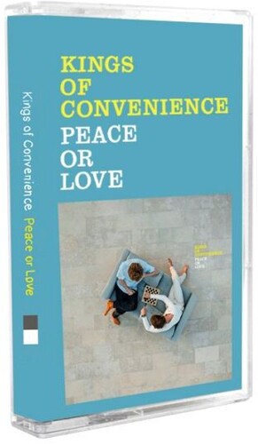 Kings of Convenience: Peace Or Love