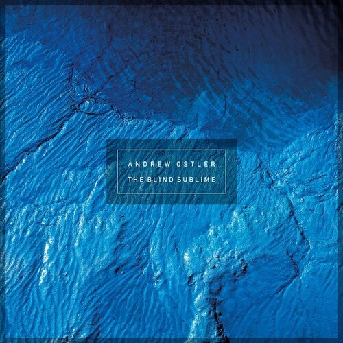 Ostler, Andrew: The Blind Sublime - COMPACT DISCS