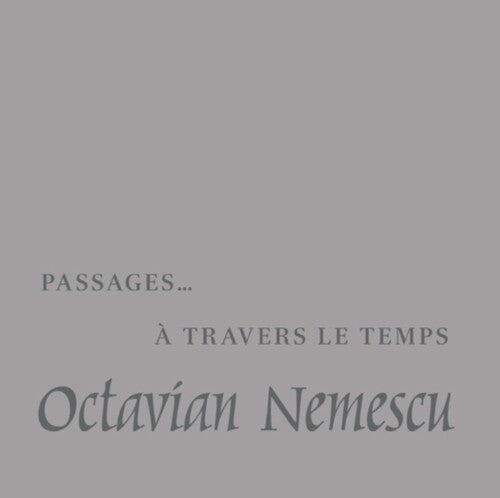 Nemescu, Octavian: Passages A travers Le Temps
