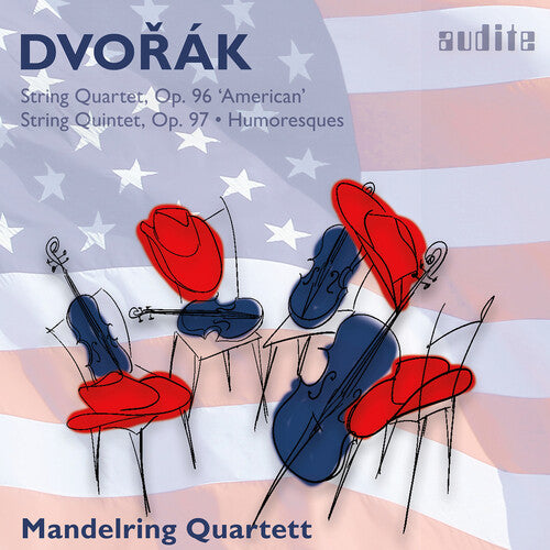Mandelring Quartett: Dvorak: String Quartet, Op. 96, String Quintet, Op. 97 & Humoresques, Op. 101 - COMPACT DISCS
