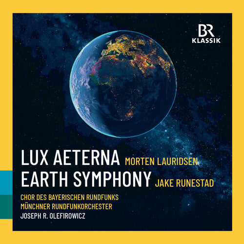 Munchner Rundfunkorchester / Lauridsen: Lauridsen: Lux Aeterna; Runestadt: Earth Symphony