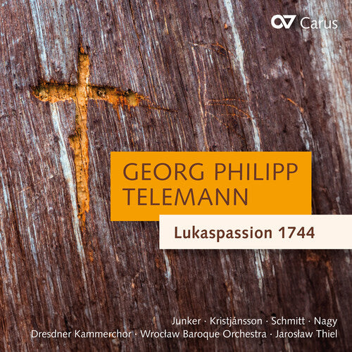 Dresdner, Kammerchor / Telemann: Lukaspassion 1744