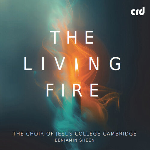 Choir of Jesus College Cambridge: The Living Fire